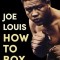 Joe Louis&#039; How to Box