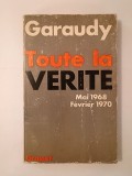 Roger Garaudy - Toute la verite: Mai 1968 - Fevrier 1970 (1970) (puțin uzată, vezi descriere)