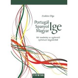 Portug&aacute;l ige - spanyol ige - magyar ige - K&eacute;t tanulm&aacute;ny az egybevető nyelv&eacute;szet t&aacute;rgyk&ouml;r&eacute;ből - Zsoldos Olga