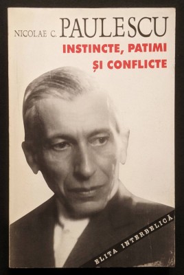 Nicolae C Paulescu INSTINCTE SOCIALE, PATIMI si CONFLICTE, REMEDII MORALE 235 pag Fiziologie Filosofica Text dupa editia originala din 1910. Anastasia foto