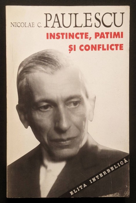 Nicolae C Paulescu INSTINCTE SOCIALE, PATIMI si CONFLICTE, REMEDII MORALE 235 pag Fiziologie Filosofica Text dupa editia originala din 1910. Anastasia