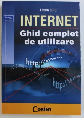 INTERNET , GHID COMPLET DE UTILIZARE de LINDA BIRD , 2008 foto