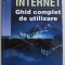 INTERNET , GHID COMPLET DE UTILIZARE de LINDA BIRD , 2008