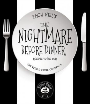 The Nightmare Before Dinner: Recipes to Die for from NY and La&amp;#039;s the Beetle House foto