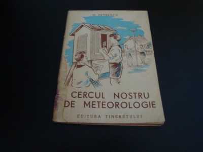 M. Petrescu - Cercul nostru de meteorologie - 1950 foto
