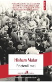 Prietenii mei - Hisham Matar