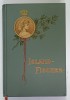 ISLANDFISCHER ( PESCAR DIN ISLANDA ) von PIERRE LOTI, traducere de CARMEN SYLVA ( REGINA ELISABETA A ROMANIEI ) , CONTINE EX LIBRIS -UL OLGAI STU