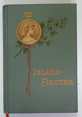 ISLANDFISCHER ( PESCAR DIN ISLANDA ) von PIERRE LOTI, traducere de CARMEN SYLVA ( REGINA ELISABETA A ROMANIEI ) , CONTINE EX LIBRIS -UL OLGAI STU foto