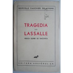 Tragedia lui Lassalle. Viata Elenei de Racovita &ndash; Marcelle Fauchier Delavigne