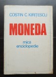 Moneda. Mică enciclopedie - Costin C. Kirițescu