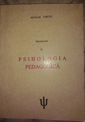 Introducere &amp;icirc;n psihologia educației N. Jurcau foto