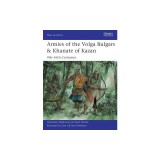 Armies of the Volga Bulgars &amp; Khanate of Kazan: 9th 16th Centuries
