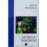 Un regat imaginar - 1997 - Stefan Banulescu (S107)