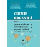 Chimie organica. Teste pentru admiterea in invatamantul superior medical 2025 - Maria Greabu