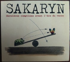CD DIGIPACK JAZZ-ROCK: SAKARYN - DERNIERES COMPTINES AVANT L'ERE DU VERSO (1995)