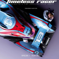 The Timeless Racer: Machines of a Time Traveling Speed Junkie: Episode 1 - 2027