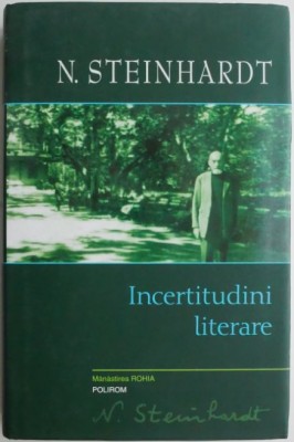 Incertitudini literare &amp;ndash; N. Steinhardt foto