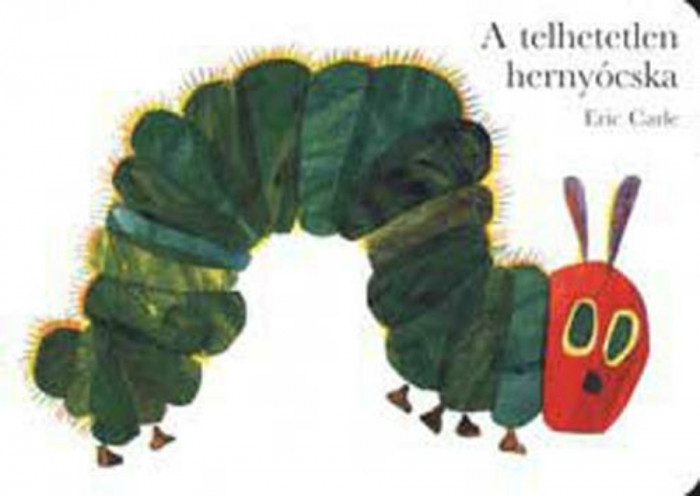 A telhetetlen herny&oacute;cska - Eric Carle