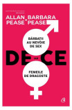 De ce bărbații au nevoie de sex, iar femeile de dragoste - Paperback - Allan Pease, Barbara Pease - Curtea Veche