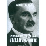 Istoria unei legende: Iuliu Maniu | Nicolae Iorga