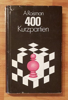 400 Kurzpartien de Abram Roisman. Manual de sah in limba germana foto
