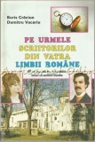 Cumpara ieftin Pe Urmele Scriitorilor Din Vatra Limbii Romane - Boris Craciun, Dumitru Vacariu