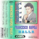 Casetă audio Francesco Napoli &ndash; Balla