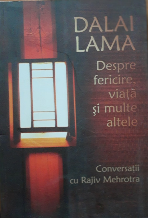 DESPRE FERICIRE, VIATA SI MULTE ALTELE - DALAI LAMA