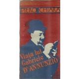 Viata lui Gabriele D'Annunzio - Piero Chiara
