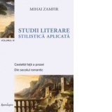 Studii literare III. Stilistica aplicata. Cealalta fata a prozei &amp;amp;amp; Din secolul romantic