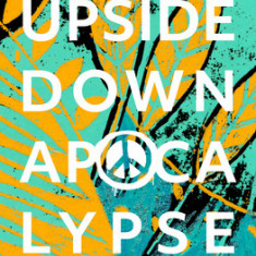 Upside-Down Apocalypse: Grounding Revelation in the Gospel of Peace