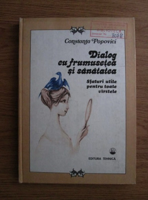 Constanta Popovici - Dialog cu frumusetea si sanatatea (1986, editie cartonata) foto