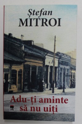 ADU-TI AMINTE SA NU UITI de STEFAN MITROI , 2022 foto