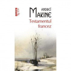 Testamentul francez (Top 10) - Andrei Makine foto