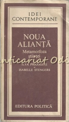 Noua Alianta. Metamorfoza Stiintei - Ilya Prigogine, Isabelle Stengers foto