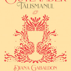 Talismanul (Seria OUTLANDER partea a II-a ed.2020) - Diana Gabaldon