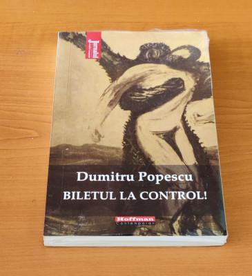 Dumitru Popescu - Biletul la control! (sigilat / &amp;icirc;n țiplă) foto