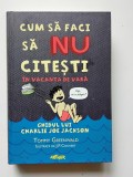 Cum sa faci sa nu citesti in vacanta de vara - Tommy Greenwald (5+1)4