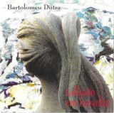 CD Muzica Bartolomeu Dutra - Talhado Em Basalto