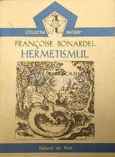 Hermetismul - Francoise Bonardel ($C109) foto