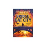 Bridge to Bat City