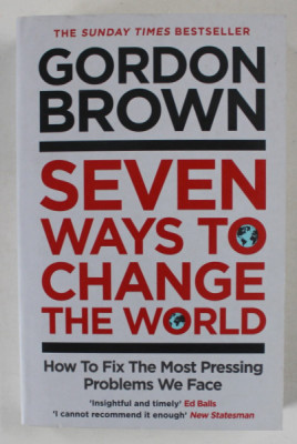 SEVEN WAYS TO CHANGE THE WORLD , HOW TO FIX THE MOST PRESSING PROBLEMS WE FACE by GORDON BROWN , 2021 foto