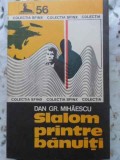 Slalom Printre Bănuți - Dan Gr. Mihaescu, Editura Militară 1981, Sfinx, Carte Polițistă, Rom&acirc;nă, Paperback