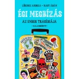 &Eacute;gi megb&iacute;z&aacute;s - Az ember trag&eacute;di&aacute;ja - Kalandk&ouml;nyv - Lőrincz Andrea