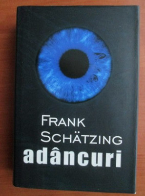 Frank Schatzing - Adancuri (2007, editie cartonata) foto