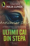 Cumpara ieftin Ultimii Cai Din Stepa - Maja Lunde, Humanitas, 2022, Roman, Beletristica, Raftul Denisei, 468 pagini, ISBN 9786067799743