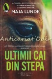 Cumpara ieftin Ultimii Cai Din Stepa - Maja Lunde, Humanitas