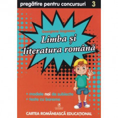 Culegere de pregatire pentru concursuri scolare, Limba si literatura Romana, Clasa a 3-a - Georgiana Gogoescu