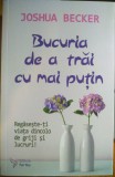 Bucuria de a trăi cu mai puțin