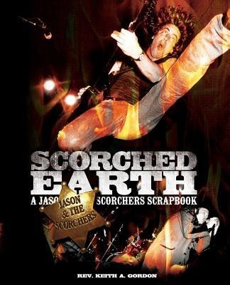 Scorched Earth: A Jason &amp;amp; the Scorchers Scrapbook foto